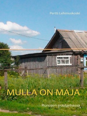cover image of Mulla on maja